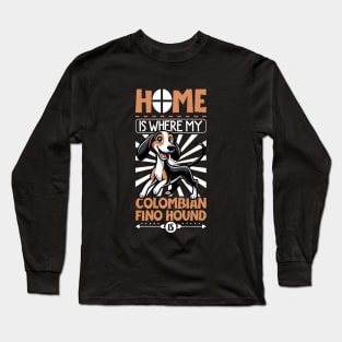 Home is with my Colombian Fino Hound Long Sleeve T-Shirt